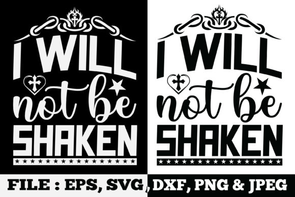 I Will Not Be Shaken Bible Quote Svg Tee: A Symbol of Faith and Strength